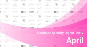Database Security Digest – April 2017