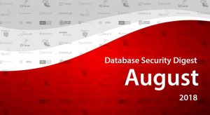 Database Security Digest – August 2018