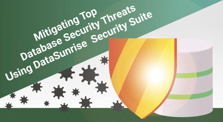 Abmilderung der wichtigsten Bedrohungen für die Datenbanksicherheit mit der DataSunrise Security Suite