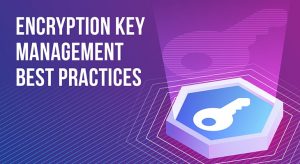 Encryption Key Management Best Practices