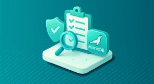 How to Ensure Compliance for MariaDB