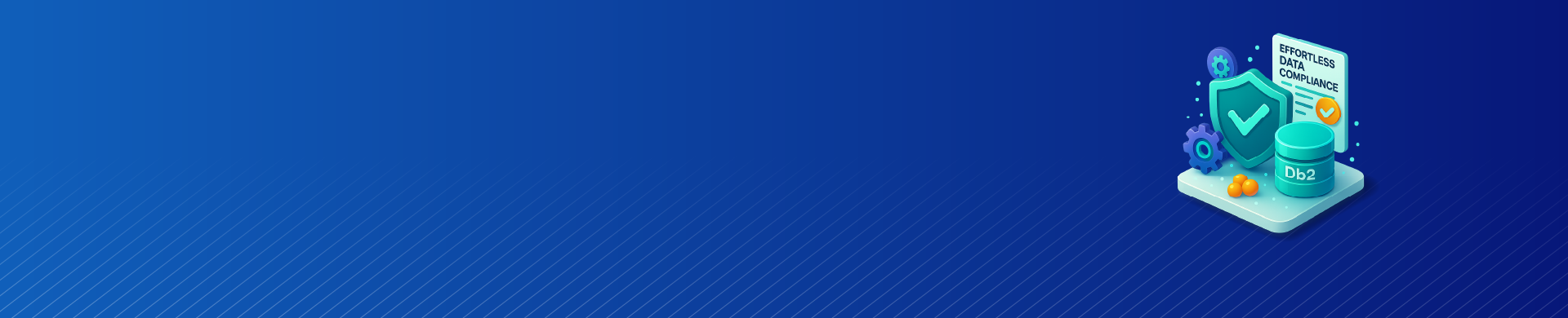 Effortless Data Compliance for IBM Db2