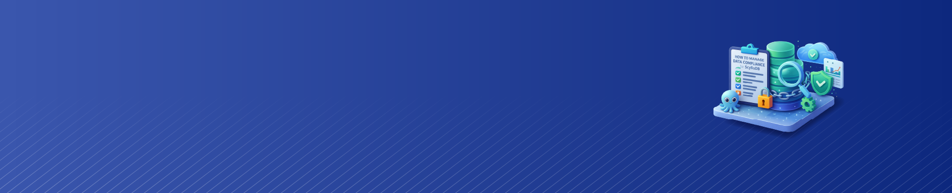 How to Manage Data Compliance for ScyllaDB