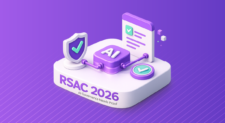RSAC 2026: AI Governance Needs Proof